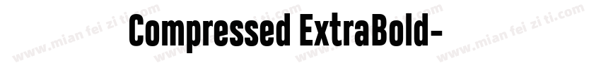 未來熒黑 Compressed ExtraBold字体转换